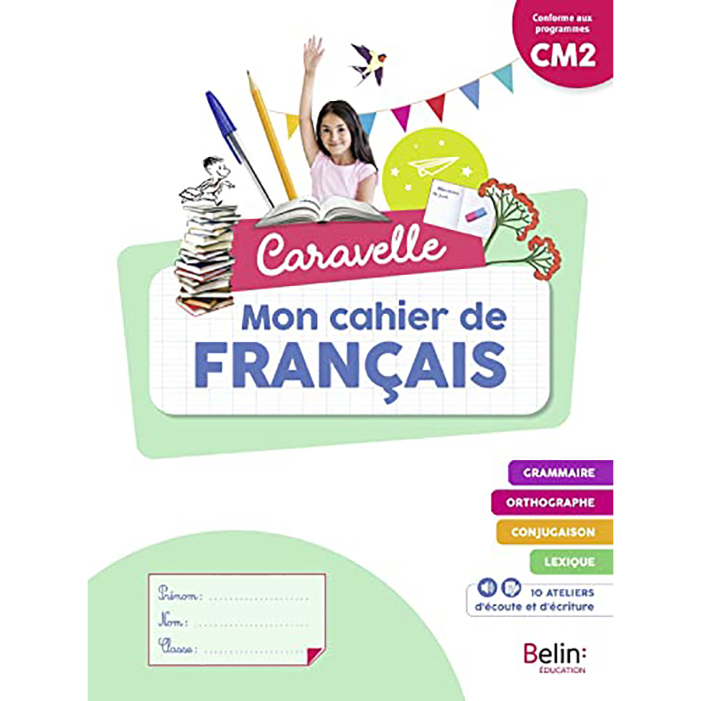 Mes cahiers de français - Grammaire et Conjugaison CM2
